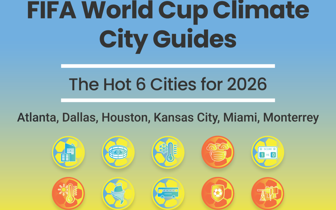 The Hot Six Cities: When the World Cup Boils Over